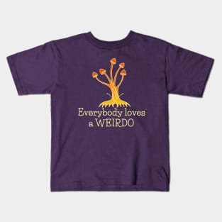 Everybody Loves a Weirdo - cute self love design Kids T-Shirt